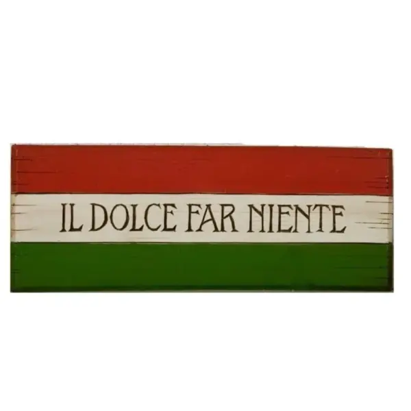 Il Dolce Far Niente Inspirational Wall Plaque Decor