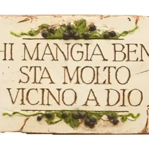 Italian Wall Plaque - Chi Mangia Bene Sta Vicino a Dio Decor Sign