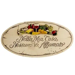 No One Goes Hungry Here Plaque - Italian Saying Kitchen Decor